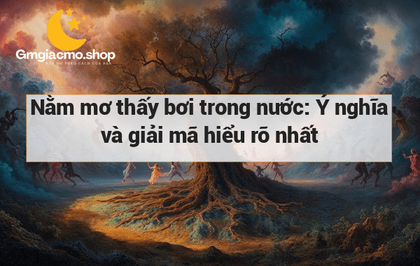 Nằm mơ thấy bơi trong nước: Ý nghĩa và giải mã hiểu rõ nhất