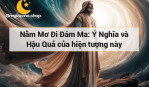 Nằm Mơ Đi Đám Ma: Ý Nghĩa và Hậu Quả của hiện tượng này