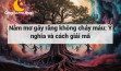 Nằm mơ gãy răng không chảy máu: Ý nghĩa và cách giải mã