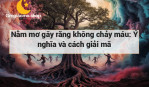 Nằm mơ gãy răng không chảy máu: Ý nghĩa và cách giải mã