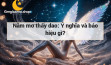 Nằm mơ thấy dao: Ý nghĩa và báo hiệu gì?