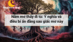 Nằm mơ thấy đi tù: Ý nghĩa và điều bí ẩn đằng sau giấc mơ này