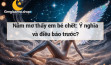 Nằm mơ thấy em bé chết: Ý nghĩa và điều báo trước?