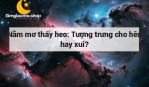 Nằm mơ thấy heo: Tượng trưng cho hên hay xui?