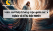 Nằm mơ thấy không mặc quần áo: Ý nghĩa và điều báo trước
