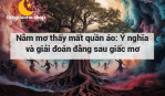 Nằm mơ thấy mất quần áo: Ý nghĩa và giải đoán đằng sau giấc mơ