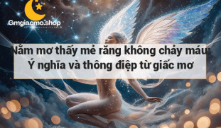 Nằm mơ thấy mẻ răng không chảy máu: Ý nghĩa và thông điệp từ giấc mơ