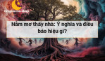 Nằm mơ thấy nhà: Ý nghĩa và điều báo hiệu gì?