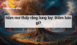 Nằm mơ thấy răng lung lay: Điềm báo gì?