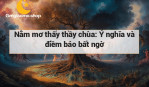 Nằm mơ thấy thầy chùa: Ý nghĩa và điềm báo bất ngờ